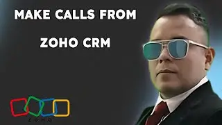 How to MAKE Calls from ZOHO CRM { 2025 edition }