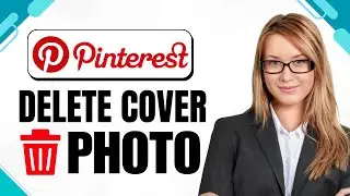 How to Delete Cover Photo on Pinterest Business Account