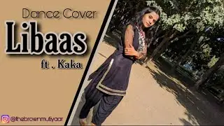 LIBAAS ||KAKA|| LATEST PUNJABI SONG 2020|| DANCE COVER BY PRIYA CHAUHAN ||BHANGRA
