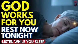 🌙 GOD WILL WORK FOR YOU TONIGHT &mdash; LISTEN TO THIS PRAYER BEFORE SLEEP | Prayer for Sleep Night Prayer