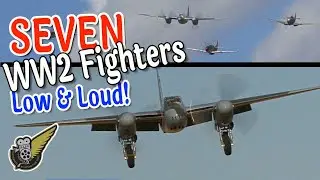 WW2 Fighter Sweep - Seven Awesome Fighters Together
