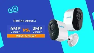 Полное сравнение Reolink Argus 3 2021: версия 4 МП против версии 2 МП | Вы спрашиваете, мы отвечаем