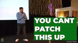You Can't Patch This Up | Pastor Rich Rycroft | Hillfields Church