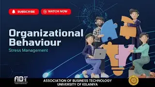 Organizational Behavior - Stress Management | UOK | ABT