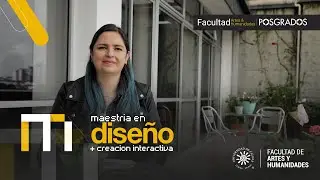 Maestría en Diseño + Creación Interactiva I Universidad de Caldas