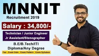 MNNIT JE 2019 | Salary  35000 | Freshers | BE/BTech/Diploma/ITI  | Latest Jobs 2019 | NIT Allahabad