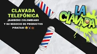 Clavada Telefónica: ¡Barbero Colombiano y su Negocio de Productos Piratas! 😂✂️💼 | Enrique Santos
