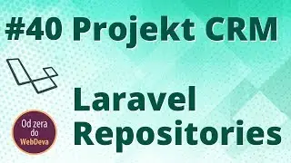 Laravel Repositories, Projekt CRM ep.3 #40