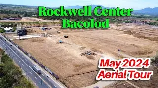 Rockwell Center Bacolod Construction  - May 2024 Site Aerial Tour | Negros Projects Update