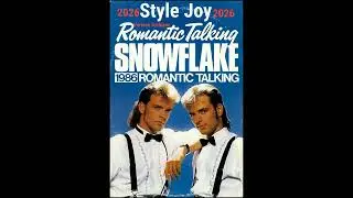 Romantic Talking - Snowflake (Style Joy) New  2026 Sound Dolby Atmos
