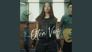 Otra Vez
