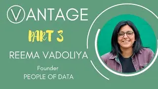 Reema Vadoliya - Founder of People Of Data - PART 3 - 