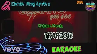 TRAP2016 - MALUMA, DARELL  (Karaoke/Lyrics Oficial) Music Sing Lyrics🎵