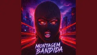 Montagem Bandida (Slowed)