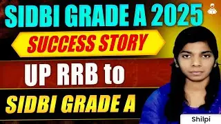 SIDBI Grade A 2025 Topper Interview | Shilpi | SIDBI Topper Strategy Video | SIDBI Grade A & B 2026