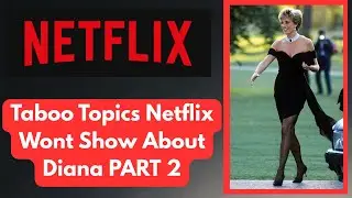 Taboo Topics Netflix Wont Show About Diana PART 2: Diana's Secret Rendezvous