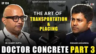 EP 124 - Doctor Concrete Part 3 - The art of Transportation and Placing | Construction Podcast