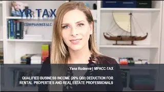 Yana Rudneva | MPACC-Tax | 20% QBI DEDUCTION FOR RENTAL PROPERTIES AND REAL ESTATE PROFESSIONALS