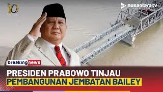 [LIVE] Presiden Prabowo Tinjau Pembangunan Jembatan Bailey Tapanuli Selatan | NTV