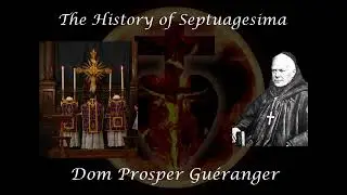 The History of Septuagesima ~ Dom Prosper Gu&eacute;ranger