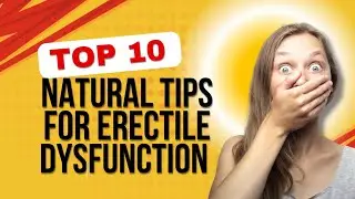 Top 10 Natural Remedies for Erectile Dysfunction: Enhance Your Sexual Health Naturally