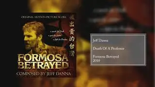 Death Of A Professor | Formosa Betrayed (Original Motion Picture Score) | Jeff Danna