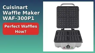 REVIEW (2025): Cuisinart Waffle Maker WAF-300P1. ESSENTIAL details.