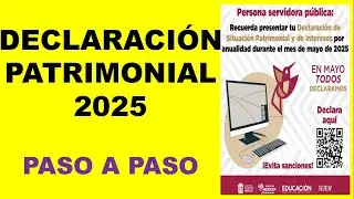 DECLARACIÓN PATRIMONIAL 2025 (PASO A PASO).