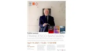 Public lecture: Historic Urban Landscape (HUL) bersama Francesco Bandarin