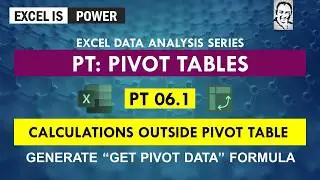 PT06.1| Excel Pivot Tables | Generate “GetPivotData” Function