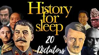 🌙History For Sleep: 20 Dictators of the 20th Century 💤Bedtime Story For Grown Ups💤