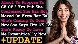 UPDATE Was About To Propose To GF Of 3 Yrs When She Confessed She Still Loves Her Ex. AITA