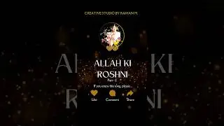ALLAH KI ROSHNI | PART 2 | @CreativeStudioByRaihanM #love #music #trendingshorts #song #newmusic