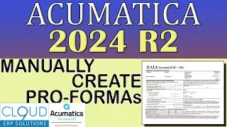 Acumatica 2024 R2 - Manually Create Pro-forma Invoices