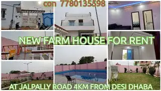 New farm house for rent at jalpally road 2 km from Desi Dhaba con 7780135598