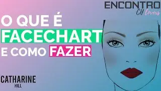 O que é Face Chart e Como Fazer?
