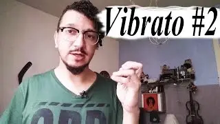 Vibrato - Como fazer Vibrato no VIolino #2