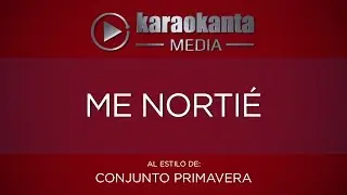 Karaokanta - Conjunto Primavera - Me nortié