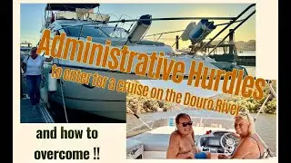 Administrative hurdles while preparing for a private cruise on the Douro River and solutions