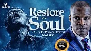 RESTORE MY SOUL [A CRY FOR PERSONAL REVIVAL] Mark 8:36 || HOTR || ENUGU-NIGERIA || APOSTLE SELMAN