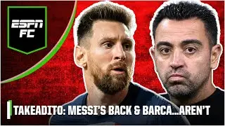 TAKEADITO! Lionel Messi is BACK and Barcelona AREN&rsquo;T?! 🤯 🏆 | ESPN FC