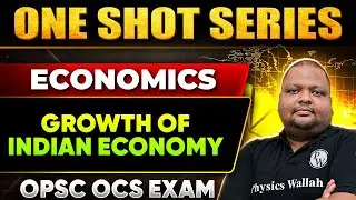 OPSC Economics in One Shot | Growth of Indian Economy | Economics for OPSC OCS Exam 2024