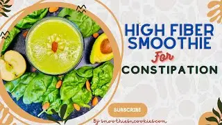 High Fiber Smoothie For Constipation