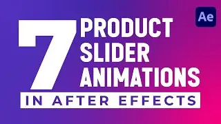 7 Creative Product Slider Animations in After Effects | Step-by-Step || 4K