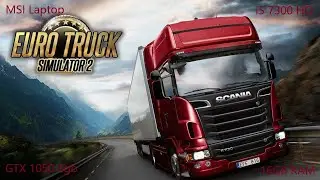 ETS 2 GTX1050 Laptop(MSI GL62M 7RD i5 7300HQ GTX1050) Low-Medium-High-Ultra