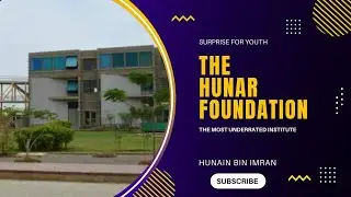 The Hunar Foundation | Karachi's Biggest Institute @HunainBinImran