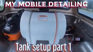 My Mobile Detailing Tank Set Up ( Part 1 )