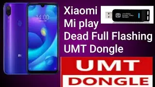 How To Flash Mi Play (lotus) Dead UMT Dongle Full Flashing 100% Ok