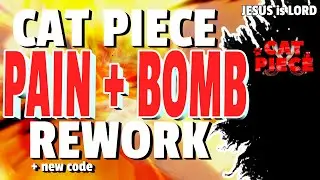 [CODE] PAIN + BOMB FRUIT REWORK + more.. | Cat Piece