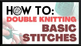 How to: Double Knitting Basics